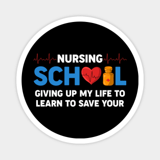 Nursing School Giving Up My Life To Learn To Save Your Magnet